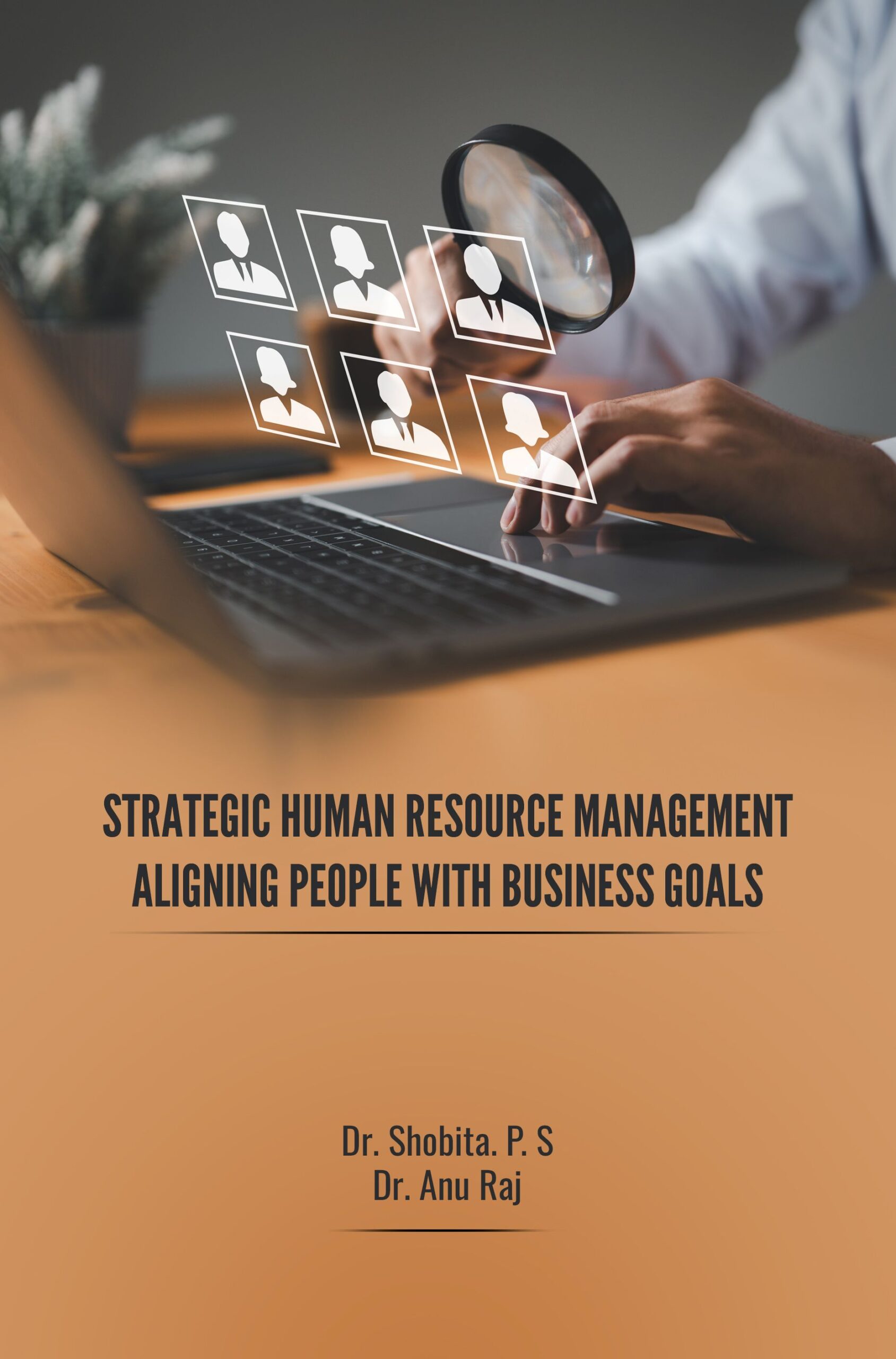 Strategic Human Resource Management: Aligning People With Business Goals