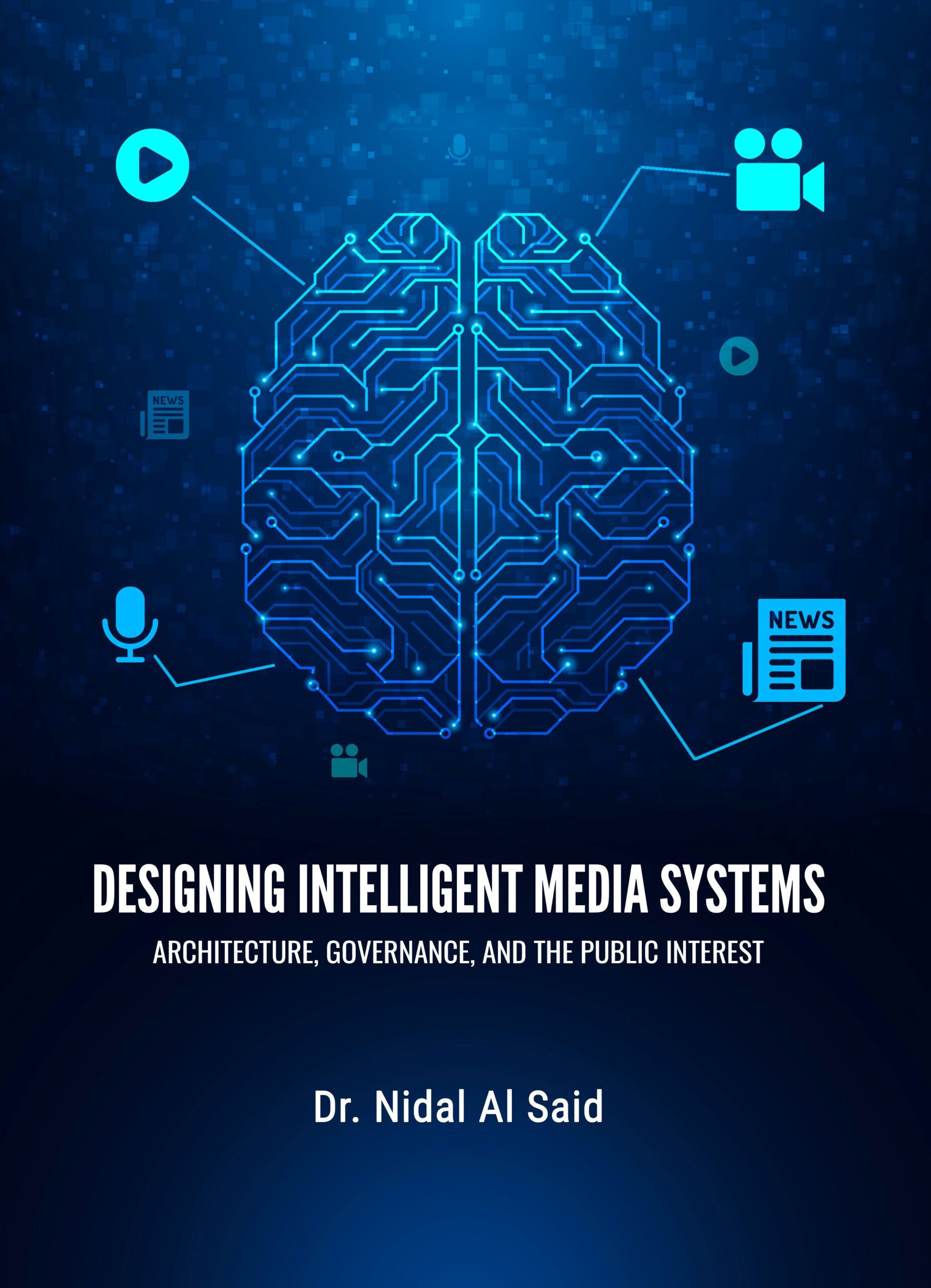 DESIGNING INTELLIGENT MEDIA SYSTEMS: ARCHITECTURE, GOVERNANCE, AND THE PUBLIC INTEREST