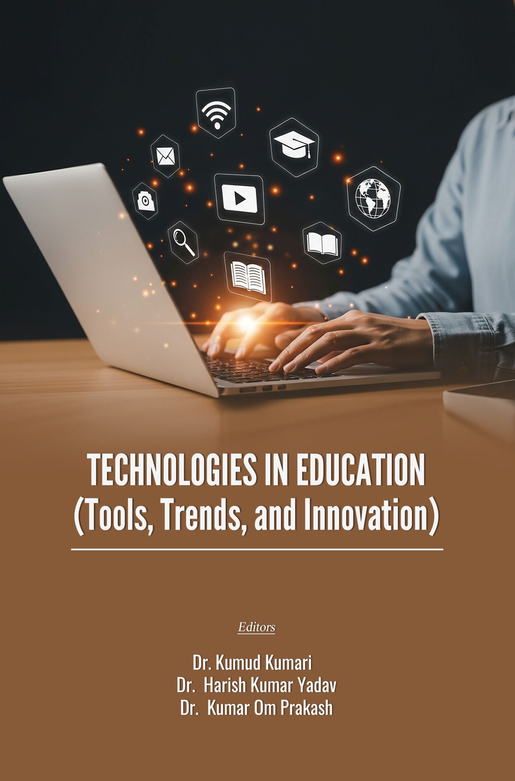 TECHNOLOGIES IN EDUCATION (TOOLS, TRENDS, AND INNOVATION)