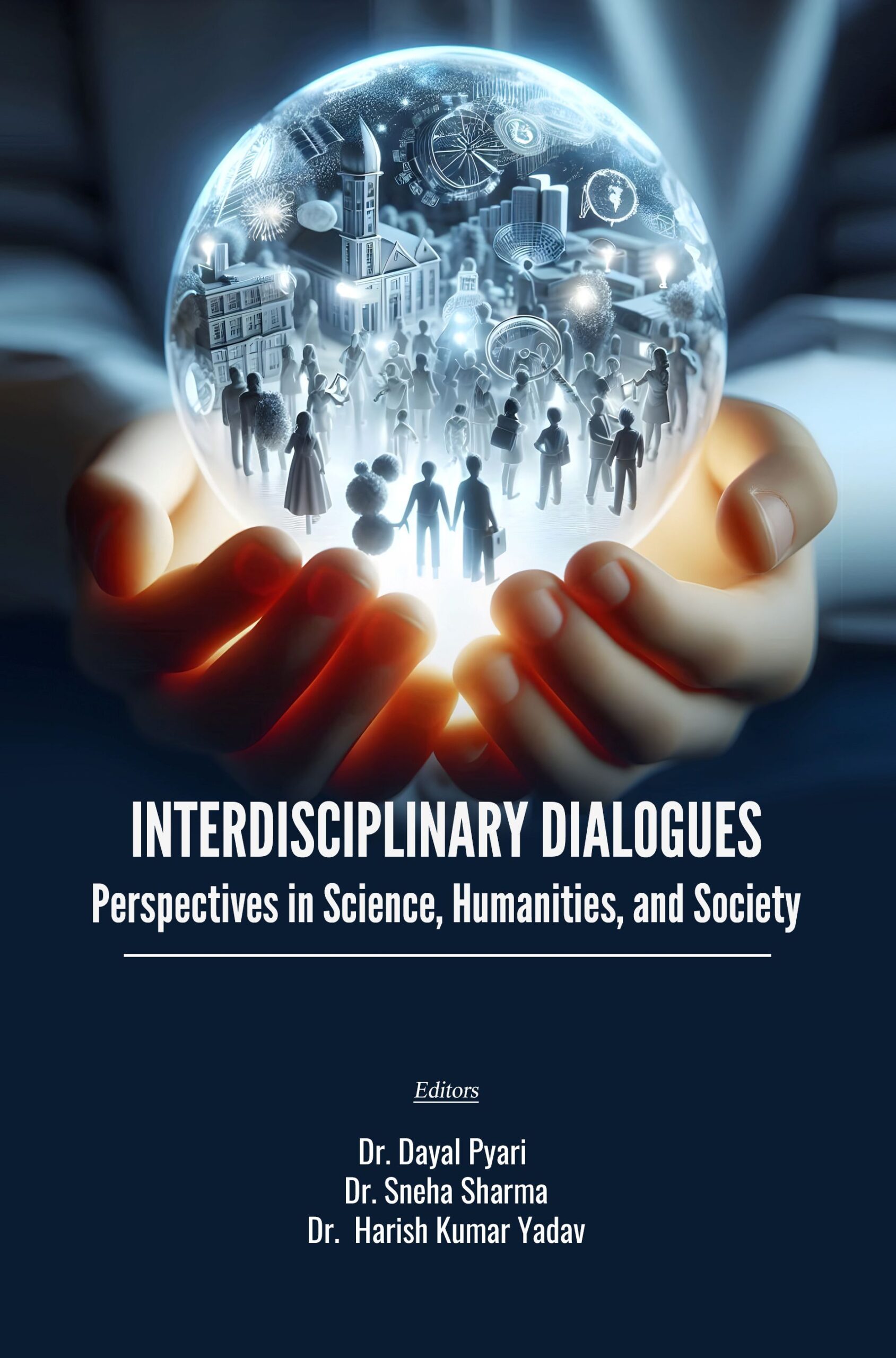 INTERDISCIPLINARY DIALOGUES (PERSPECTIVES IN SCIENCE, HUMANITIES, AND SOCIETY)