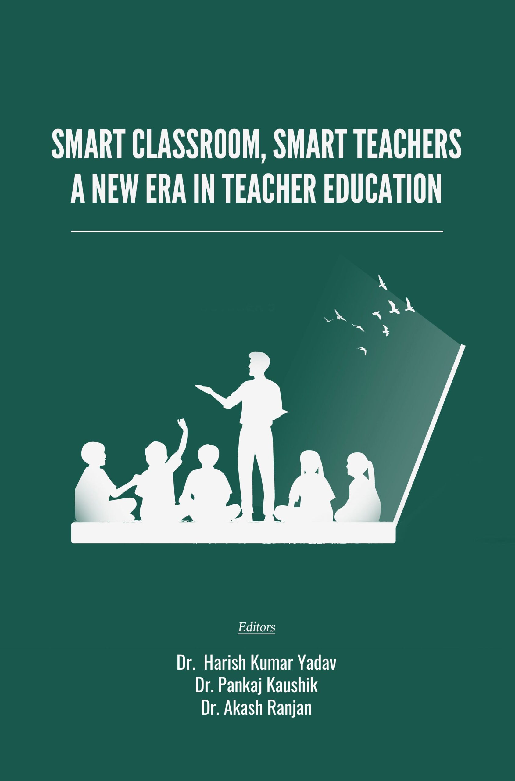 SMART CLASSROOM, SMART TEACHERS: A NEW ERA IN TEACHER EDUCATION